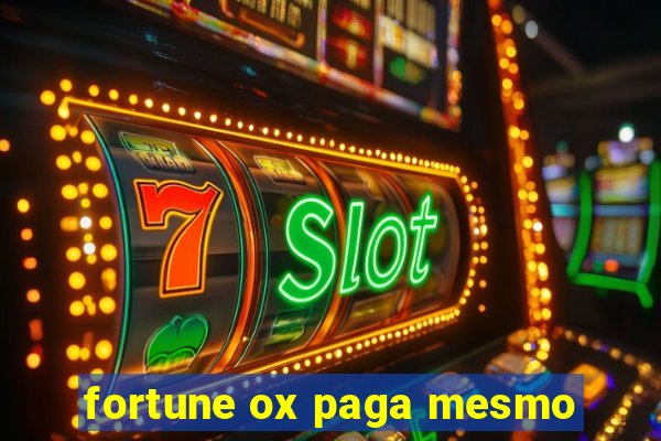 fortune ox paga mesmo